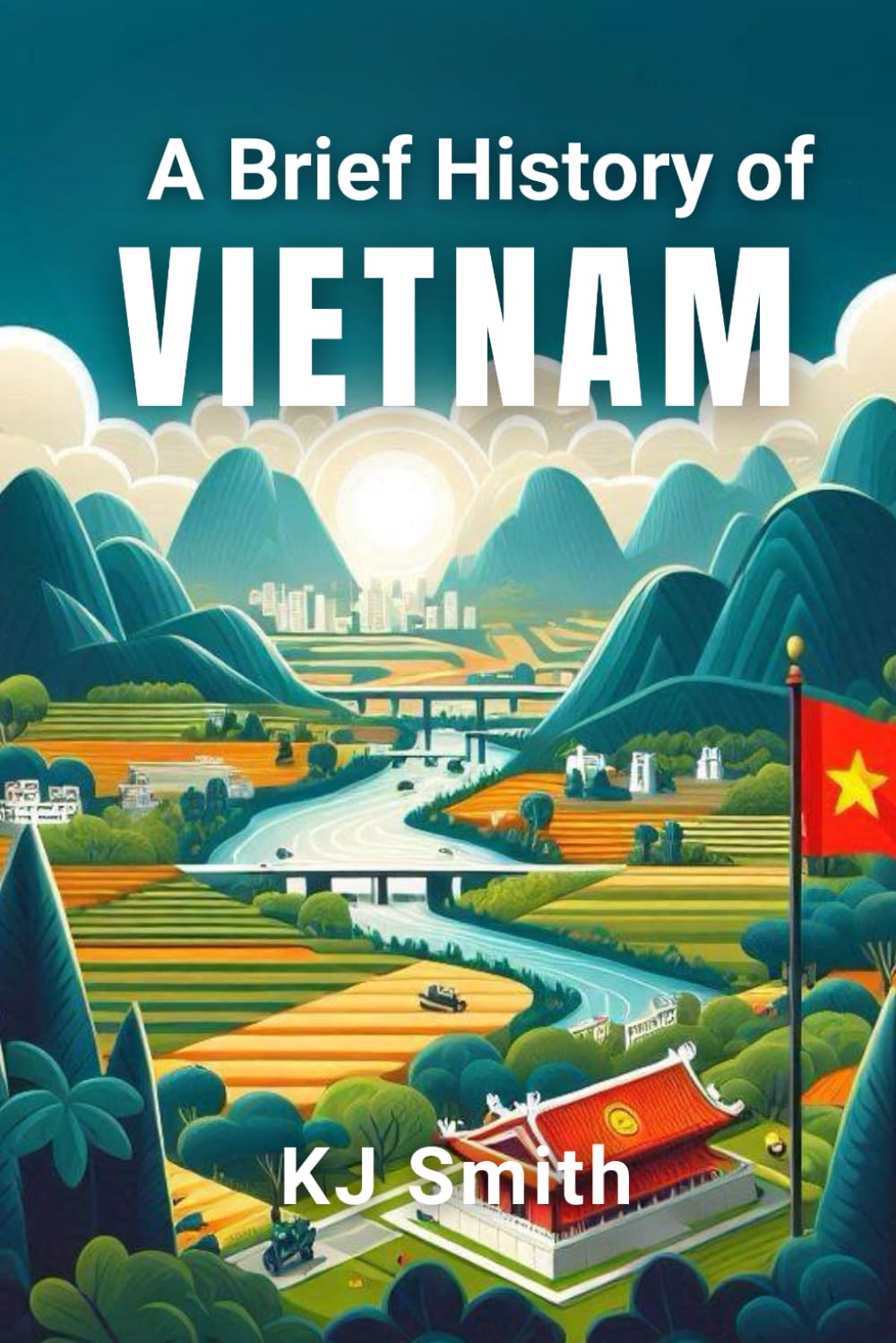 A Brief History of Vietnam (A Brief History - Around the World Edition)