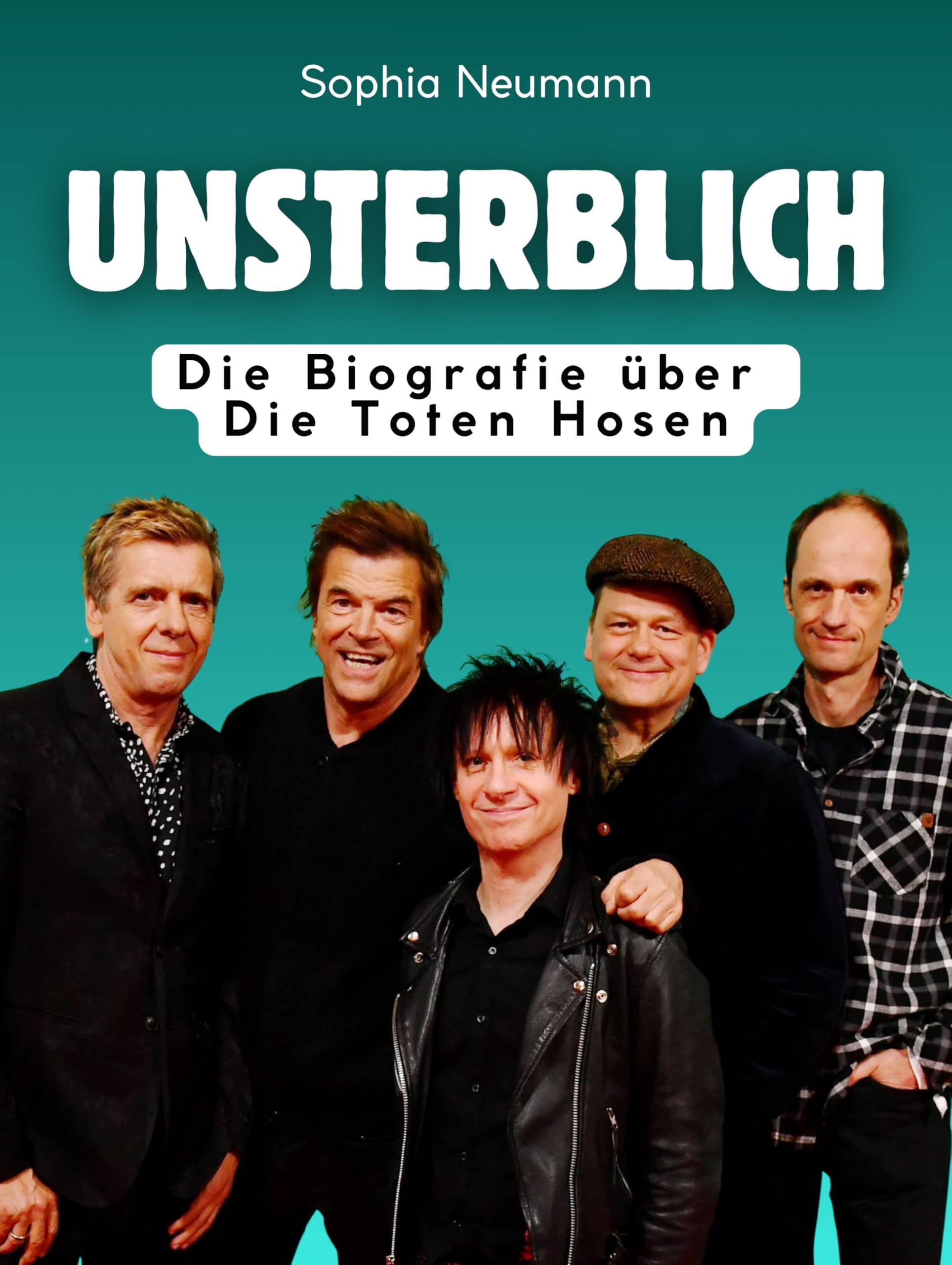 Unsterblich: Die Biografie über Die Toten Hosen. Komplett in Farbe