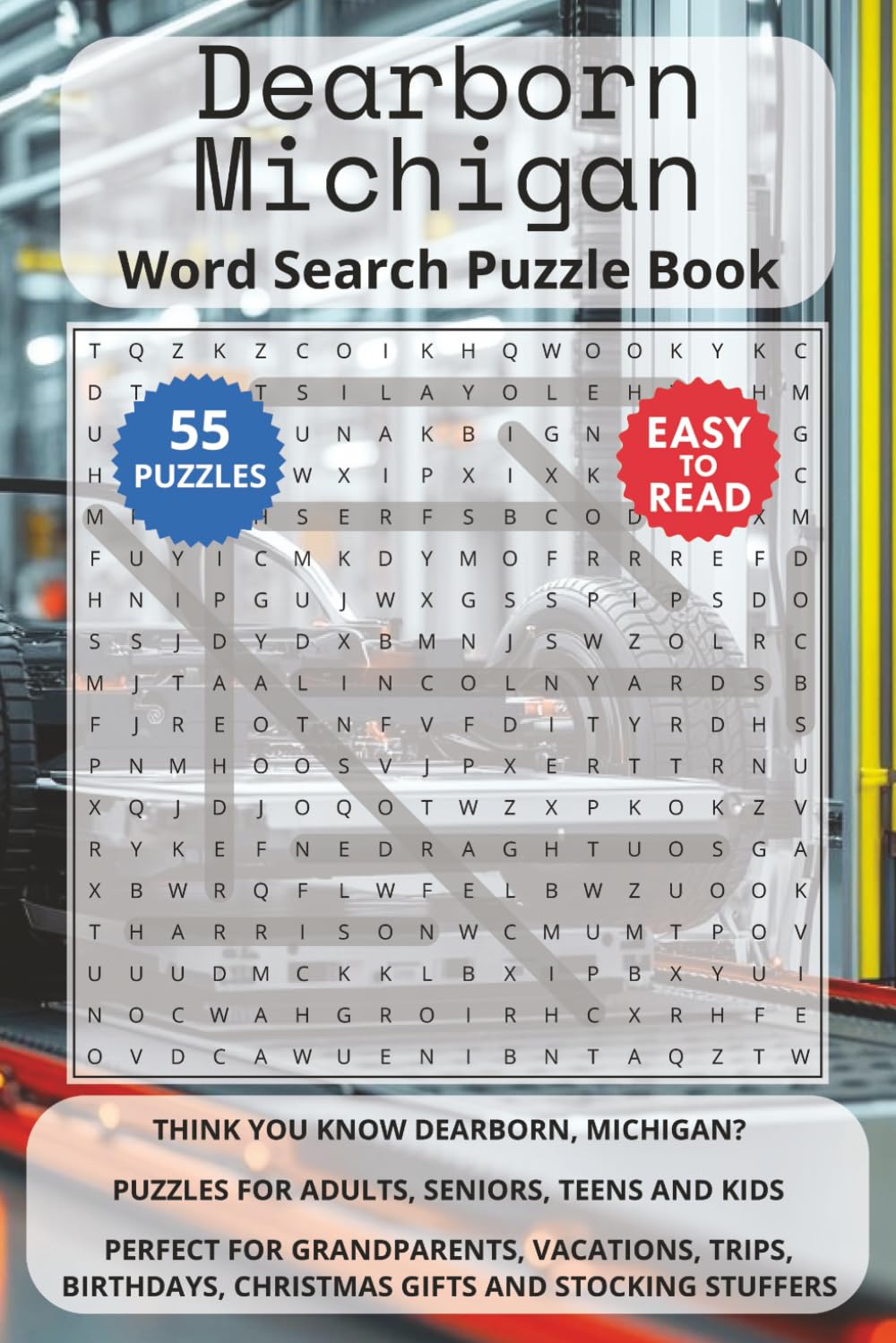 Dearborn Michigan Word Search Puzzle Book: Think you know Dearborn, Michigan? Puzzles for Adults, Seniors, Teens and Kids. Perfect for Grandparents, ... Christmas Gifts and Stocking Stuffers.