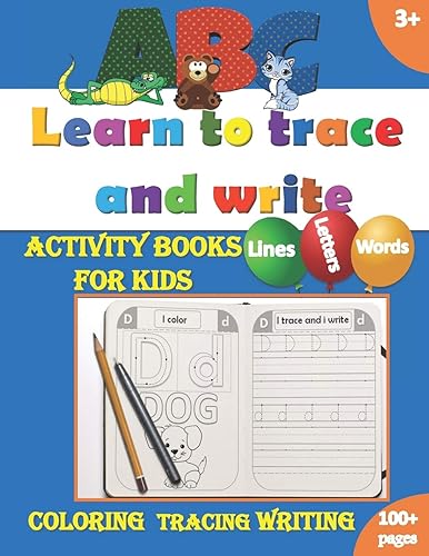 Learn to Trace and Write : Lines, Letters, Words: Activity Books for Kids ages 3-5 : Coloring ,Tracing, Writing and free Practice; Animal Alphabet Coloring Book (Kids Coloring Activity Books)