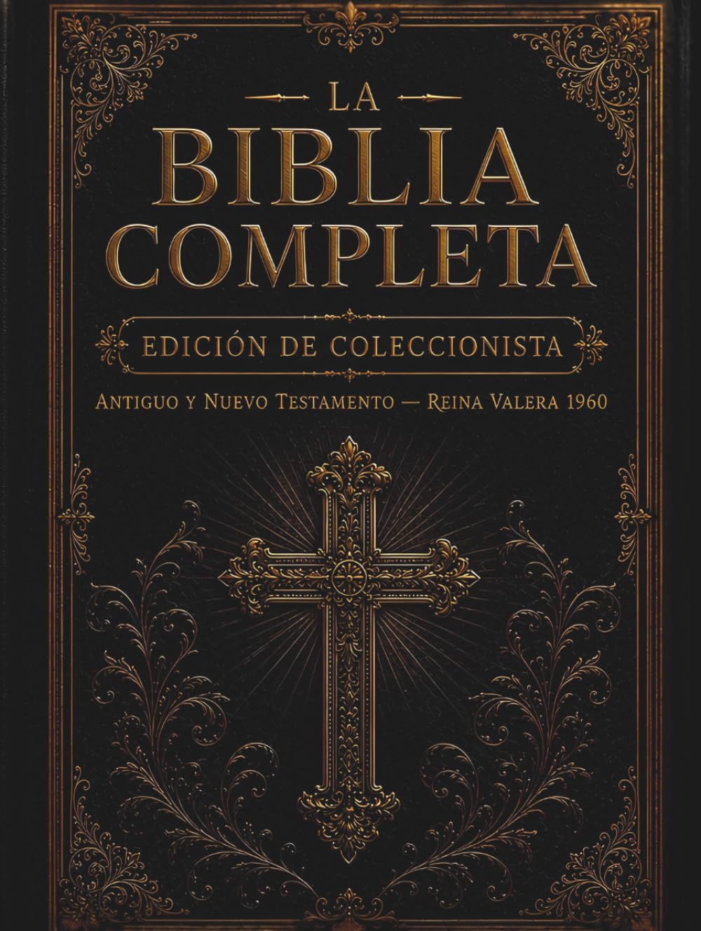 La Biblia Completa — Edición de Coleccionista: Los 66 Libros Originales del Antiguo y Nuevo Testamento | Versión King James con Introducción | Formato Clásico de Doble Columna con Letra Grande