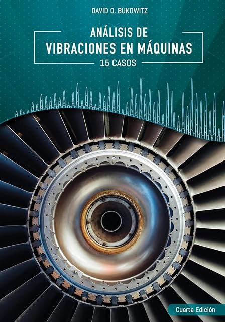 Portada de Análisis De Vibraciones En Máquinas: 15 Casos De Estudio