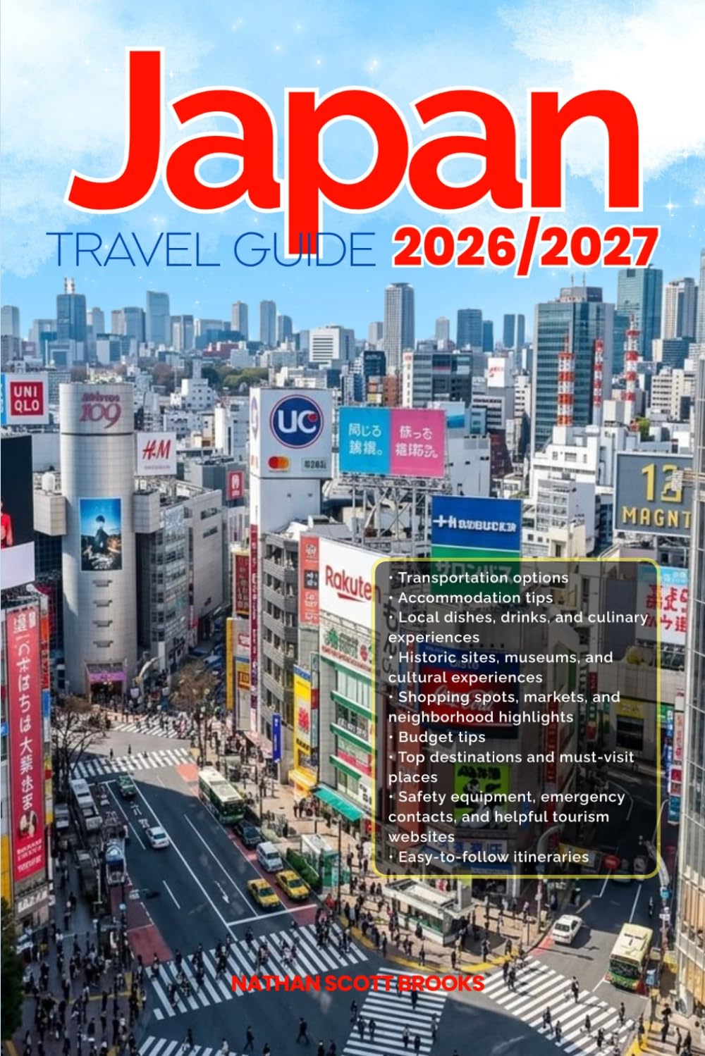 JAPAN TRAVEL GUIDE 2026/2027: Discover JAPAN from arrival to departure with a well-detailed guide that helps you see more in half the time through ... advice, budget guidance, and top attractions