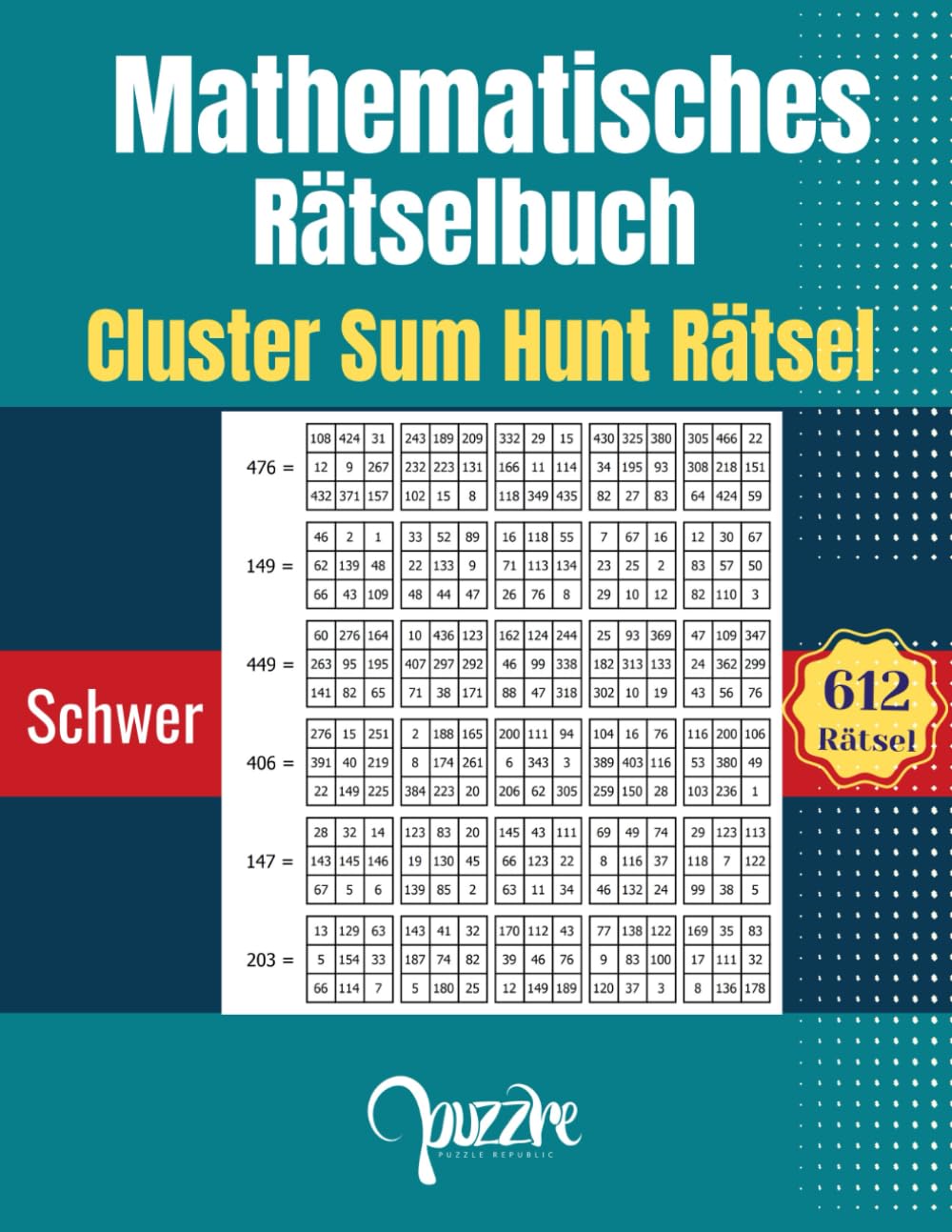 Mathematisches Spiel Rätselbuche - Cluster Sum Hunt Rätsel Schwer: 612 Zahlenrätsel für Logik, Konzentration und Gehirntraining - Denksportaufgaben Mathematik (Mathematische Rätsel Erwachsene)