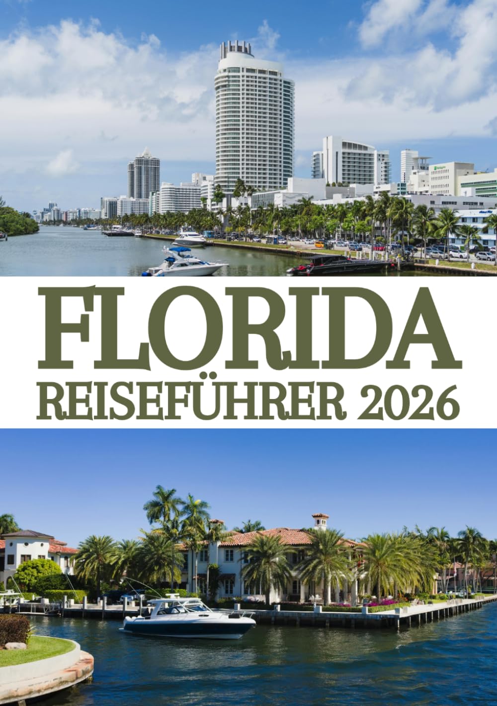 FLORIDA REISEFÜHRER 2026: Der ultimative Insider-Guide zu Floridas Stränden, Themenparks, versteckten Juwelen, malerischen Roadtrips und unvergesslichen Abenteuern