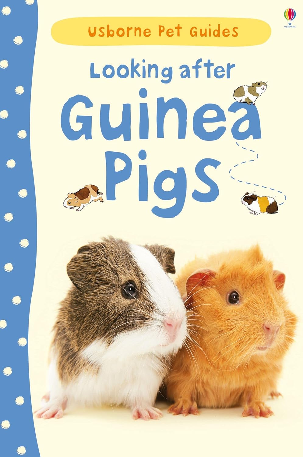 Looking After Guinea Pigs (Usborne Pet Guides) Laura Howell