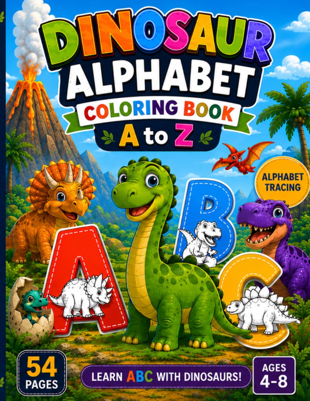 Dinosaurs Alphabets Coloring book for kids Ages 4-8: Fun A to Z Dinosaur Alphabet Tracing and Coloring Activities for Preschool, Kindergarten, Boys and Girls Ages 4-8