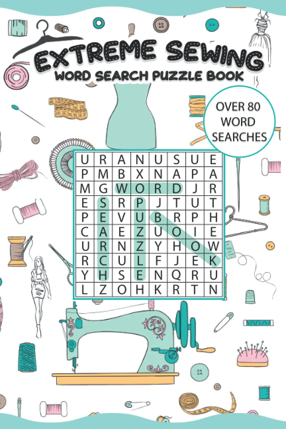 Extreme Sewing Word Search: 80+Large Print Gift for Sewing and Word Search Hobbyists