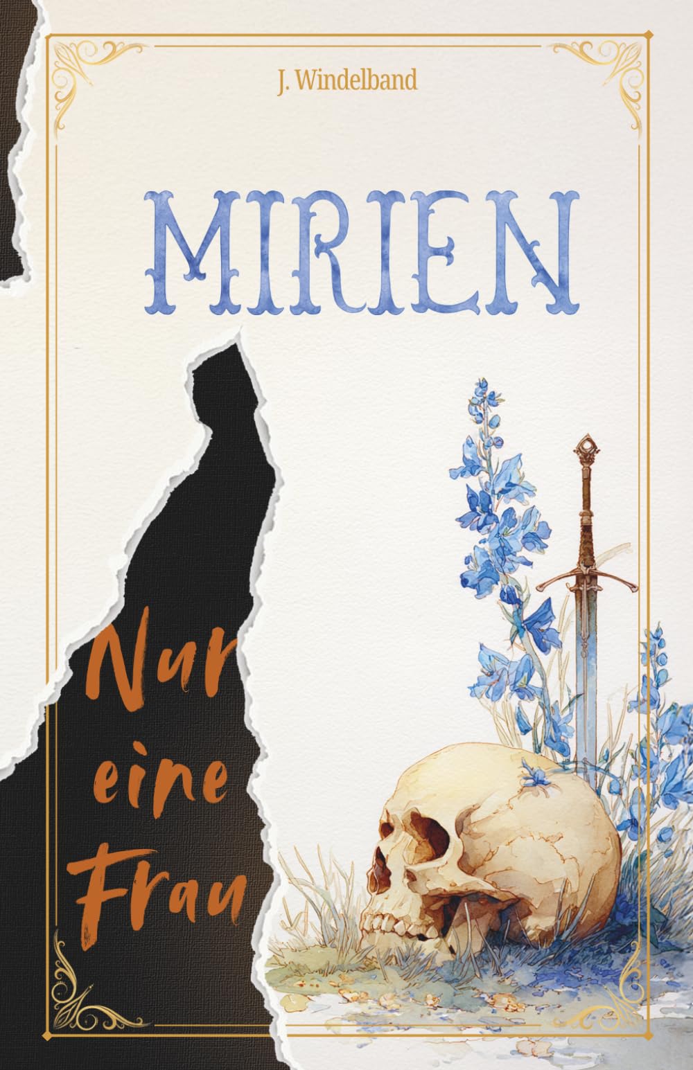 Mirien – Nur eine Frau: Ein Grimdark Low-Fantasy Roman über die Frau, die niemand kommen sah