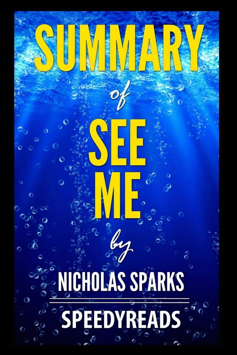Summary of See Me by Nicholas Sparks Finish Entire Novel