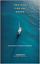 NON E' LA FINE DEL MONDO: Una storia d'amore e terrapiatta ai tempi del Covid (Sceneggiature)