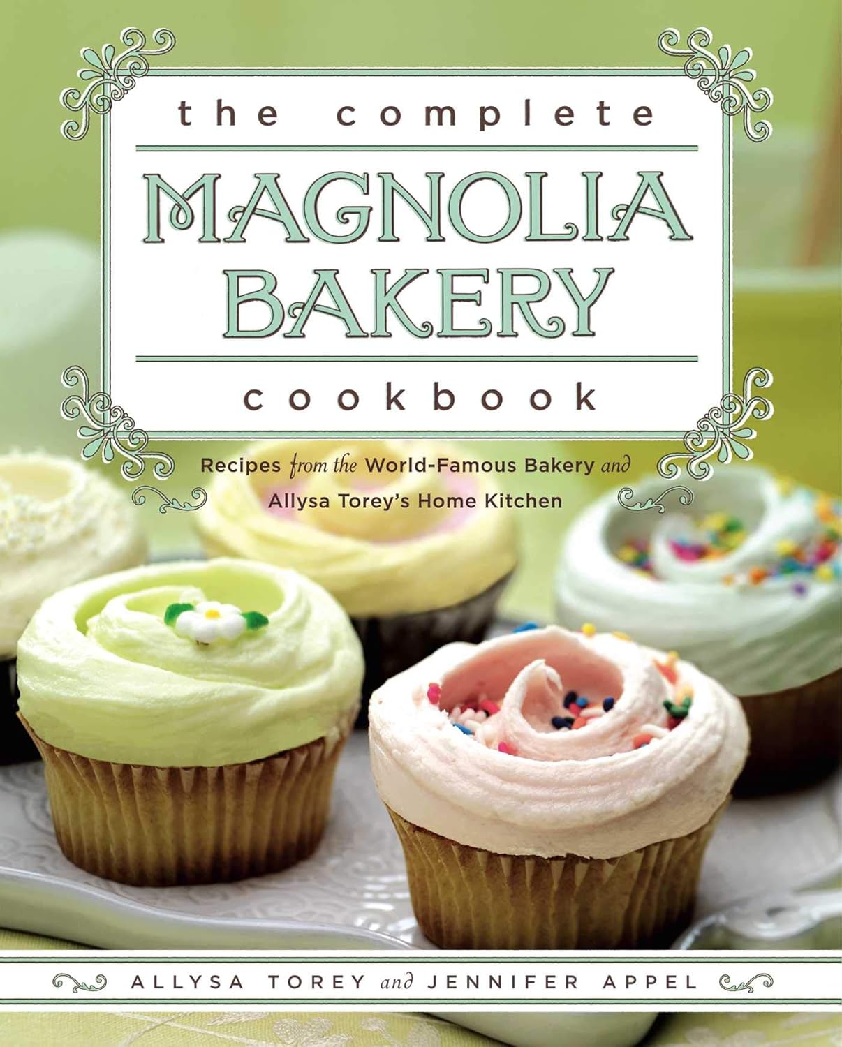 The Complete Magnolia Bakery Cookbook: Recipes from the World-Famous Bakery and Allysa To      Kindle Edition