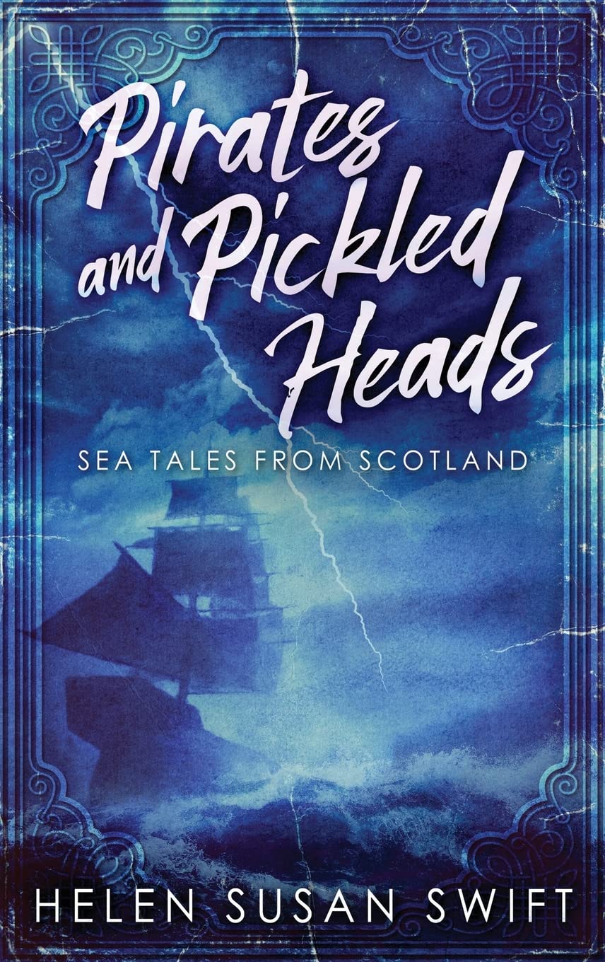 Pirates and Pickled Heads: Sea Tales from Scotland