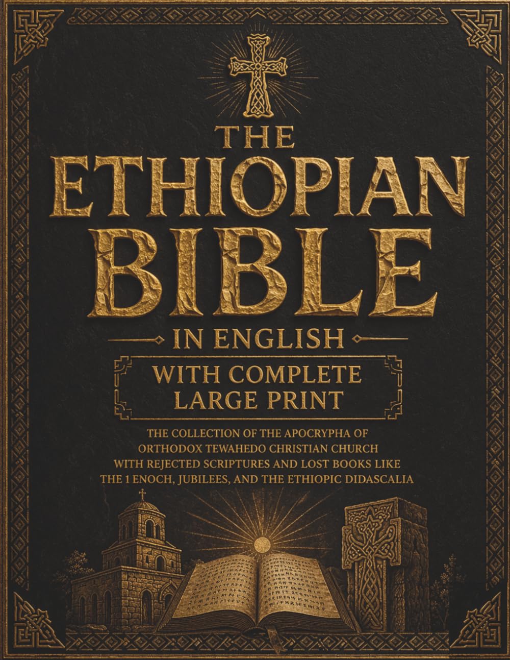 The Ethiopian Bible in English With Complete Large Print: The Collection of the Apocrypha of Orthodox Tewahedo Christian Church With Rejected ... Enoch, Jubilees, and the Ethiopic Didascalia