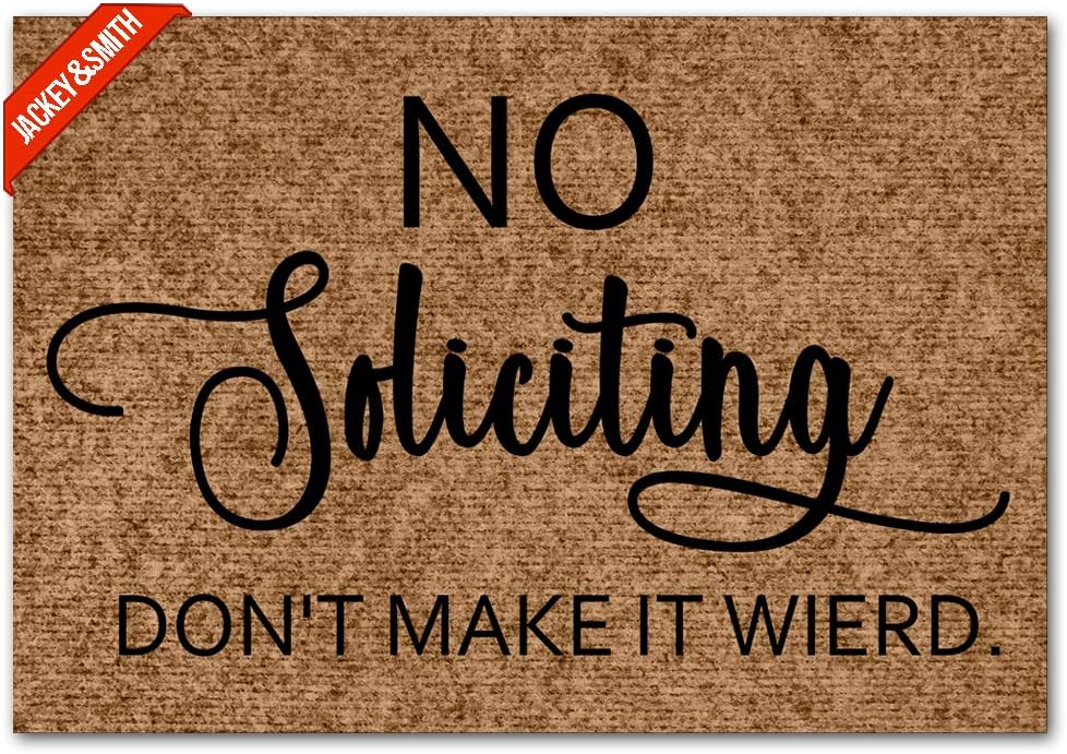 Jackey&Smith Welcome Mat No Soliciting Door Mat Funny Doormat Entrance Floor Mat Rug Non Slip Balcony Mat Felt Fabric 23.6-Inch by 15.7-Inch