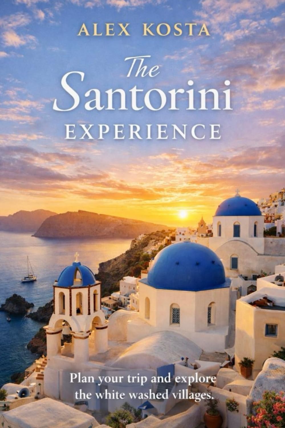 The Santorini Experience: Plan your trip and explore the white washed villages.