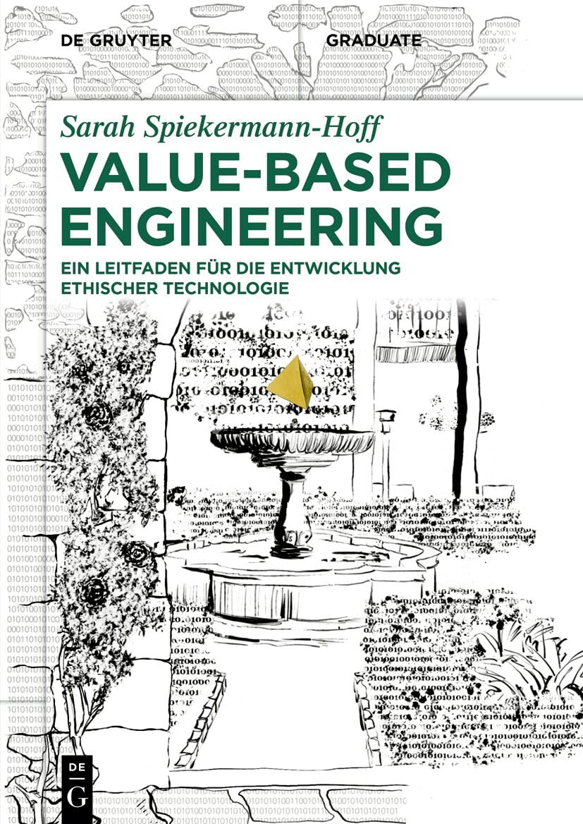 Value-Based Engineering: Ein Leitfaden für die Entwicklung ethischer Technologien (De Gruyter Studium)