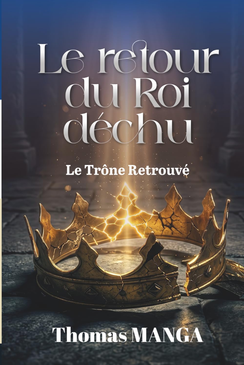 Le retour du roi déchu: Le trône retrouvé