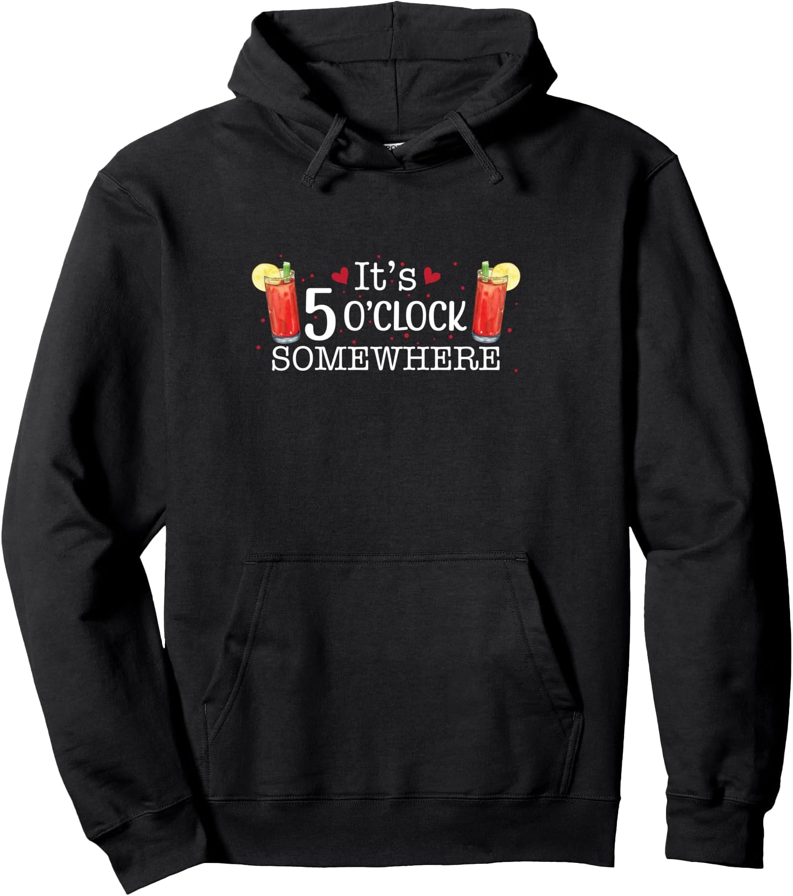 It's 5 O'Clock Somewhere Caesar Design - Fun Cocktail Lovers Pullover Hoodie