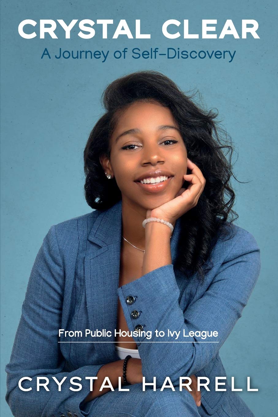 Crystal Clear: A Journey of Self-Discovery: (From Public Housing to Ivy League)