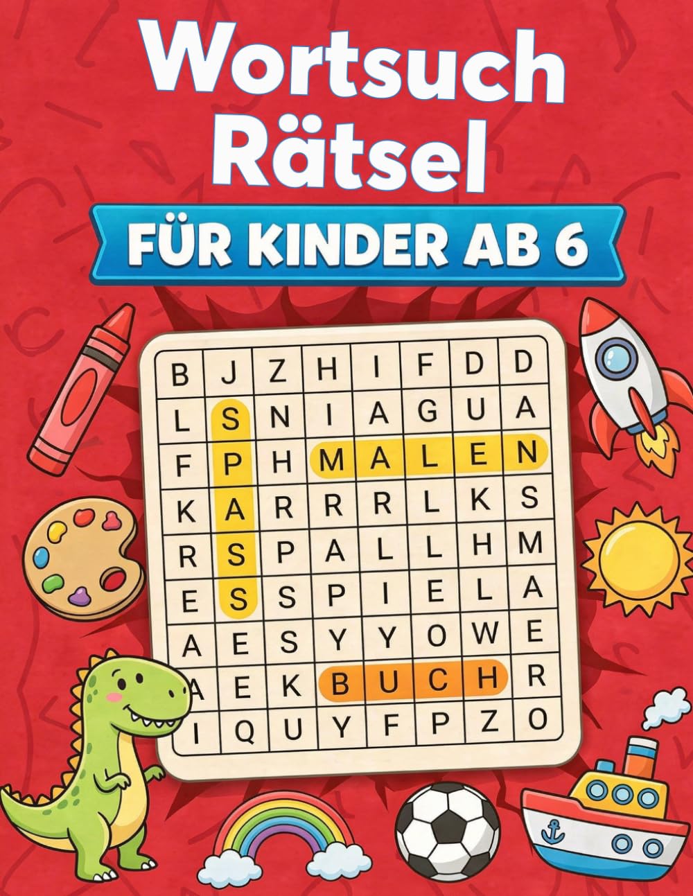 Wortsuchrätsel für Kinder ab 6, Spannende Themenrätsel mit Lösungen für Mädchen und Jungen, Perfekt auf dieses Alter abgestimmt