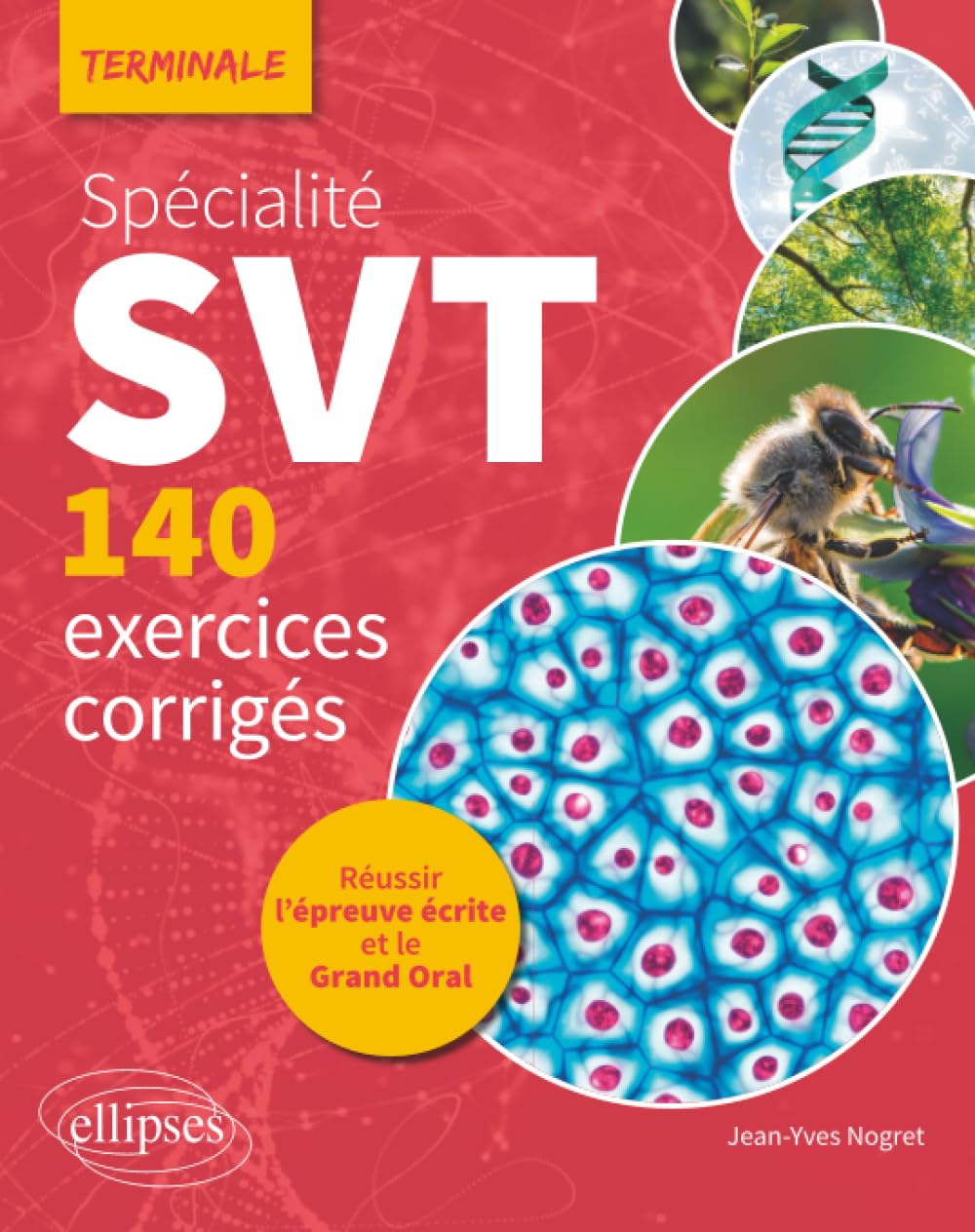 Spécialité SVT - 140 exercices corrigés - Tle: Réussir l’épreuve écrite et le Grand Oral