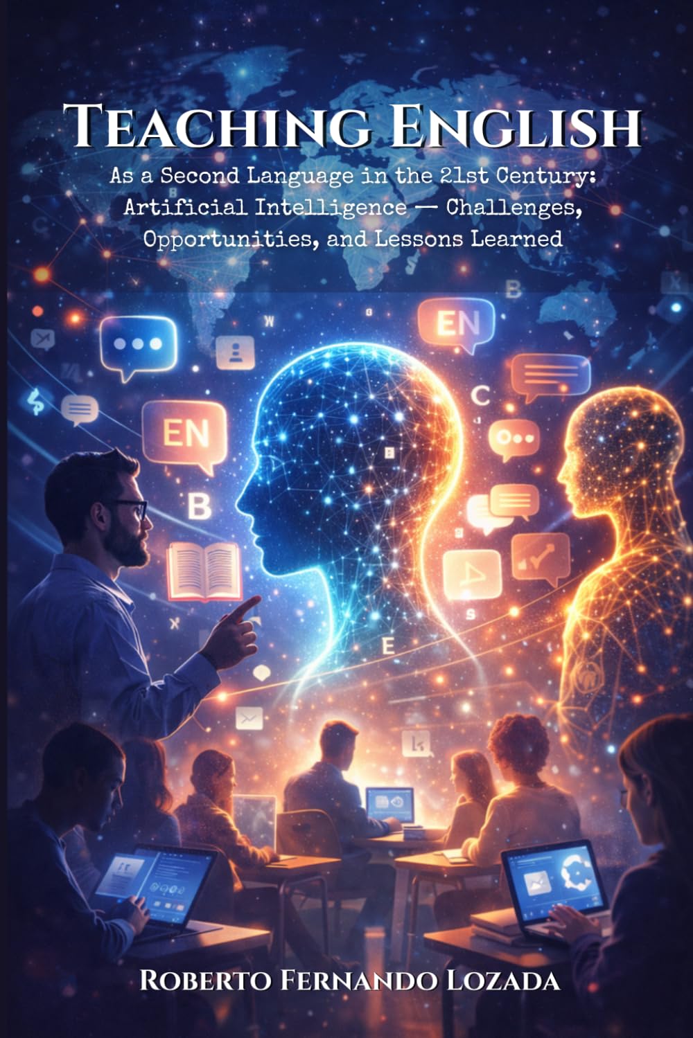 Teaching English as a Second Language in the 21st Century: Artificial Intelligence: Challenges, Opportunities, and Lessons Learned for Education