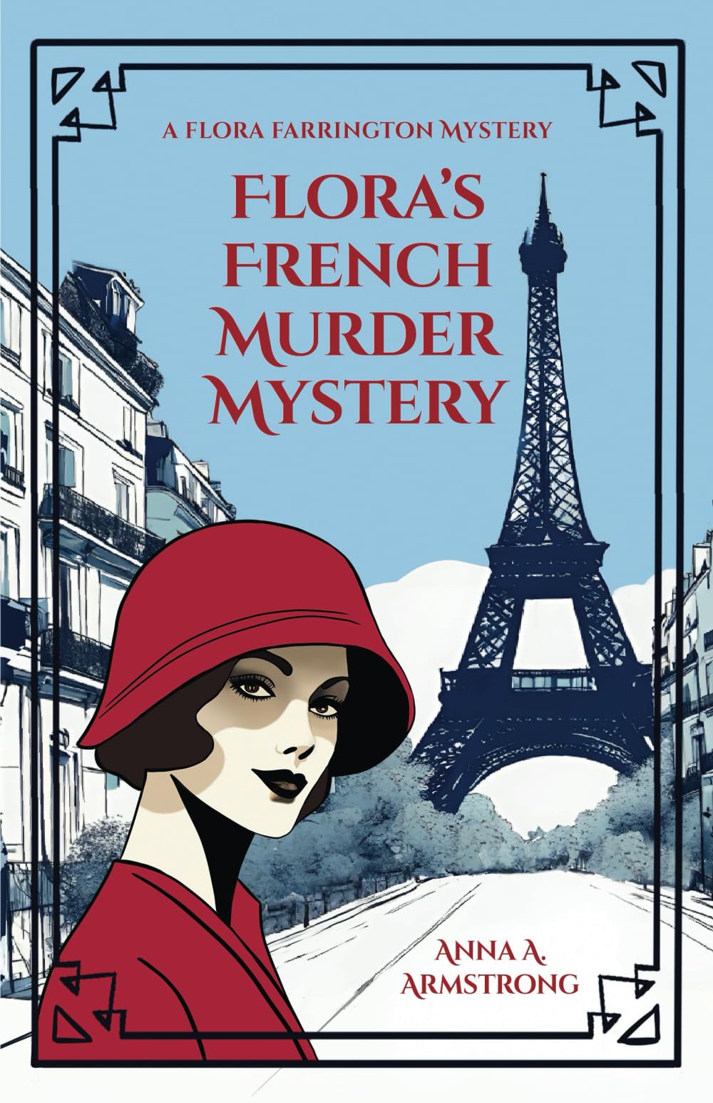 Flora's French Murder Mystery: In 1920s Paris, Lady Flora Farrington and Charming Detective Inspector Busby Tackle a Tricky Murder Mystery