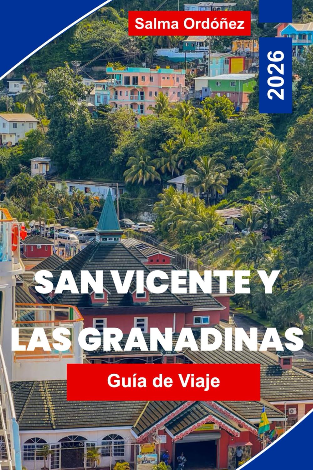 San Vicente y las Granadinas Guía de Viaje 2026: Descubre el paraíso caribeño de la navegación: playas, volcanes, buceo y cultura isleña