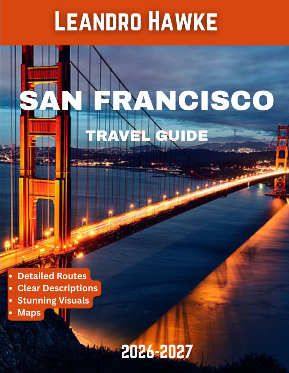San Francisco Travel Guide 2026–2027: Plan Your Perfect San Francisco Trip: Neighborhood Walks, Waterfront Views, and Cultural Highlights