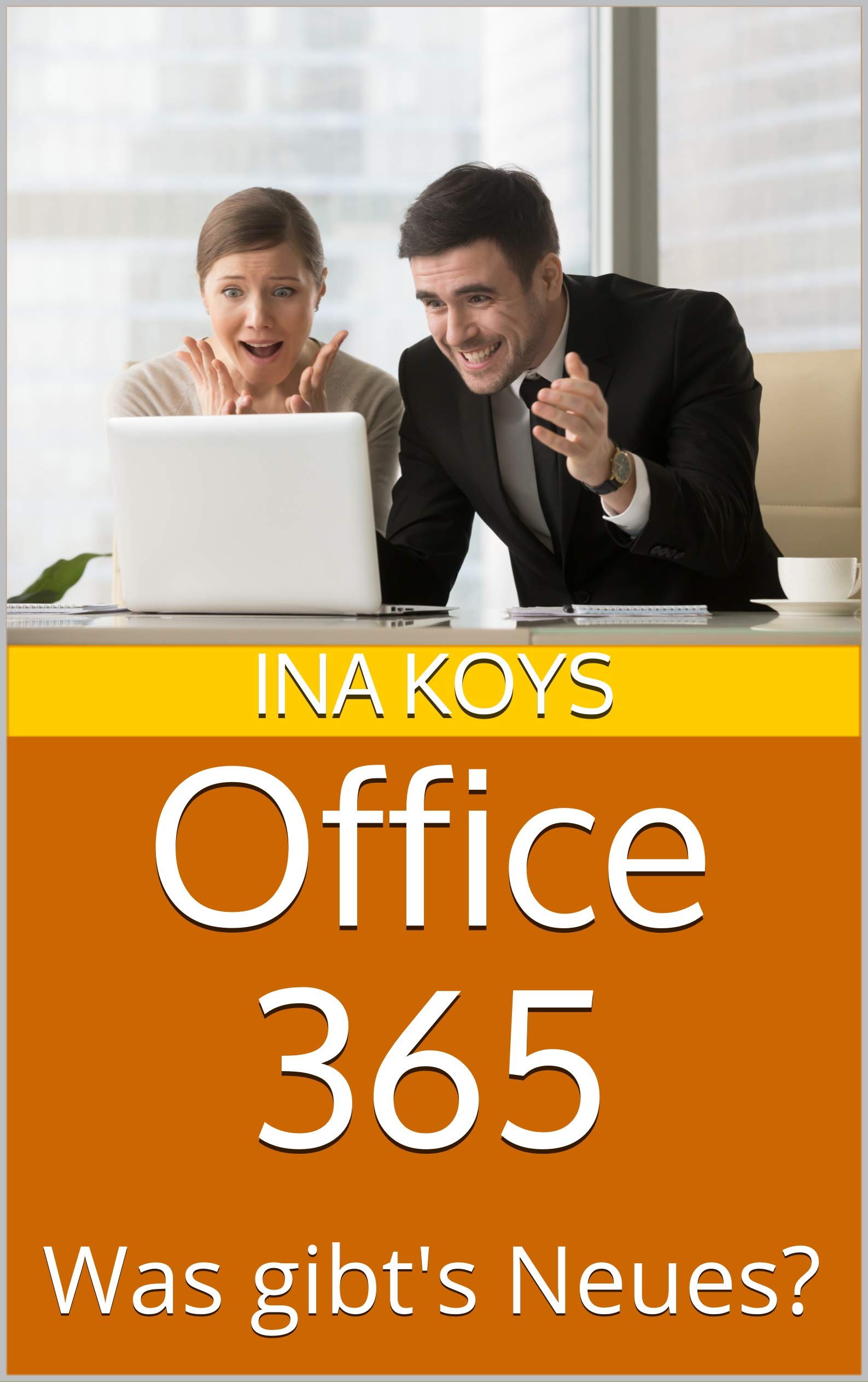 Office 365: Was gibt's Neues? (Kurz & Knackig 11) (German Edition)