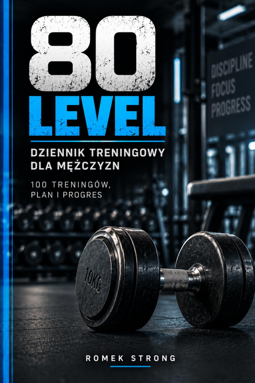 80 LEVEL: Dziennik treningowy dla mężczyzn – 100 treningów, plan i progres