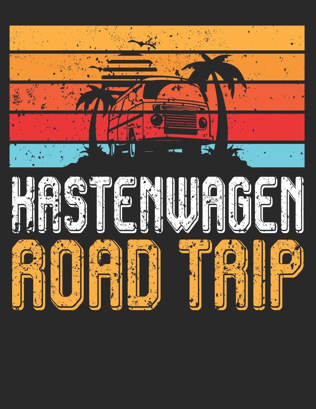 Mein Reisetagebuch: Dein persönliches Tourenbuch für Wohnmobil, Wohnwagen und Campingreisen ♦ Vorlage für Streckenaufzeichnungen, Bewertungen, ... Kastenwagen road trip 3 (German Edition)