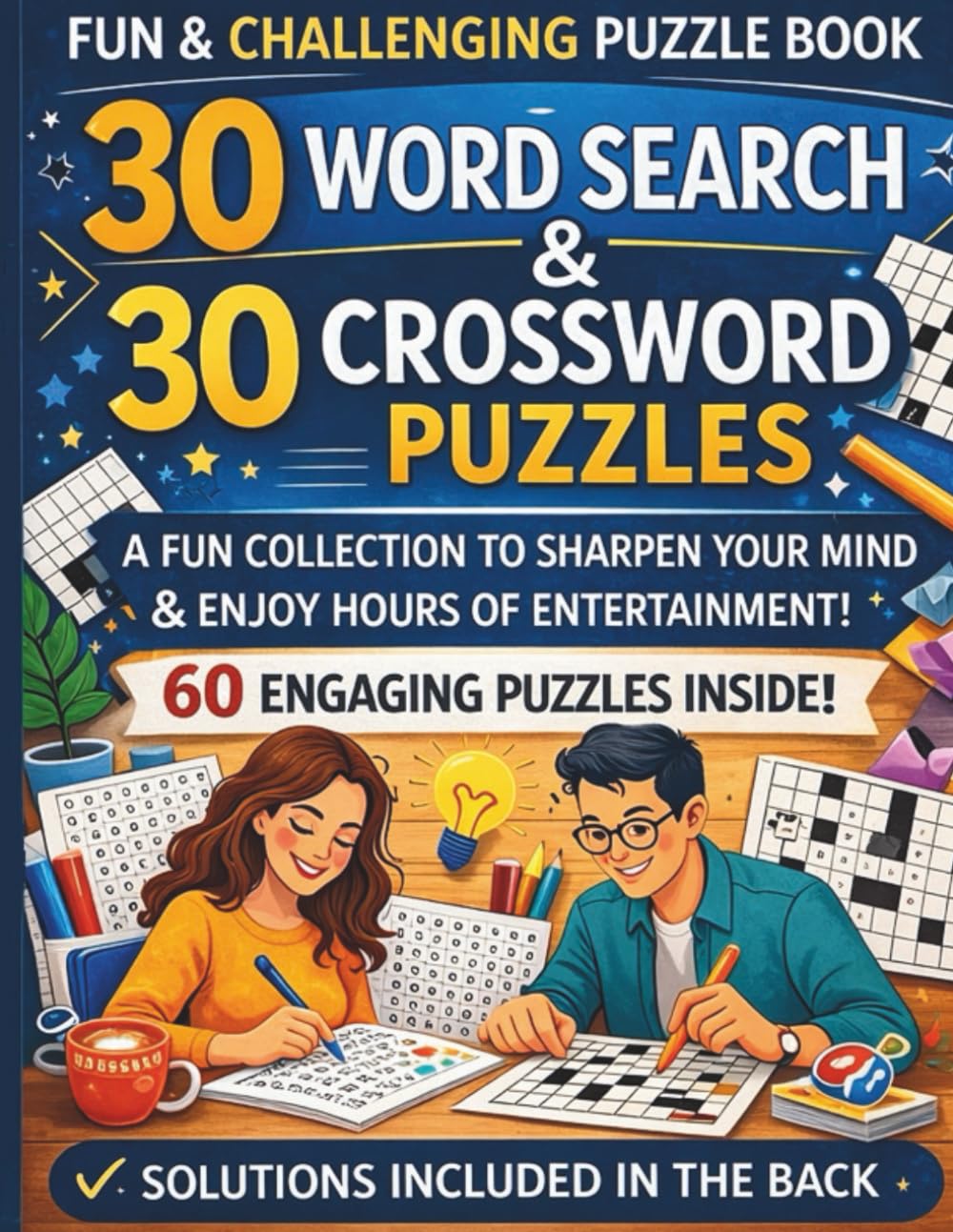 60 Word Search & Crossword Puzzles for Adults: Fun Brain Games to Relax, Challenge Your Mind, Improve Vocabulary and Enjoy Hours of Puzzle Solving