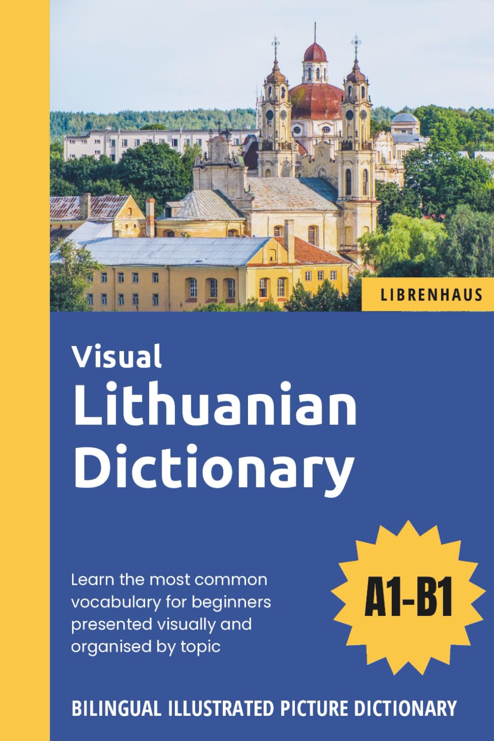 Visual Lithuanian Dictionary - Learn the most common vocabulary for beginners organised by topic - Bilingual Illustrated Picture Dictionary