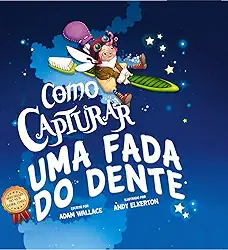 Como Capturar uma Fada do Dente