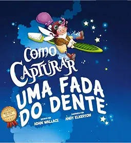 Como Capturar uma Fada do Dente