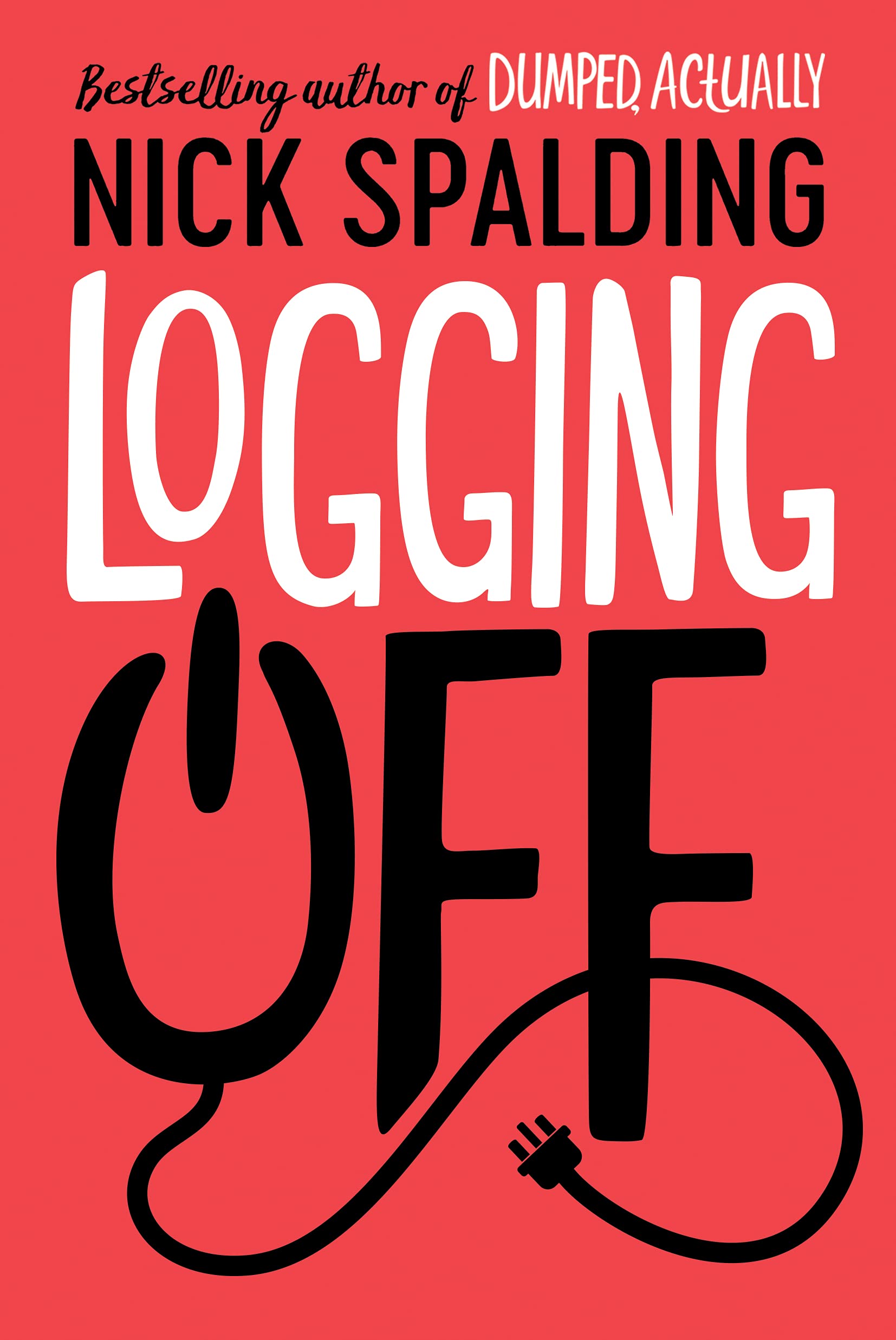 Logging Off by Nick Spalding PAPERBACK 9781542017480