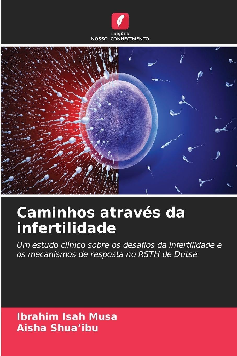 Caminhos através da infertilidade: Um estudo clínico sobre os desafios da infertilidade e os mecanismos de resposta no RSTH de Dutse