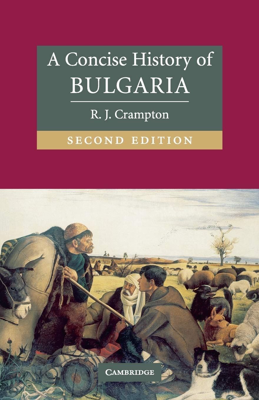 A Concise History of Bulgaria (Cambridge Concise Histories) 2nd Edition