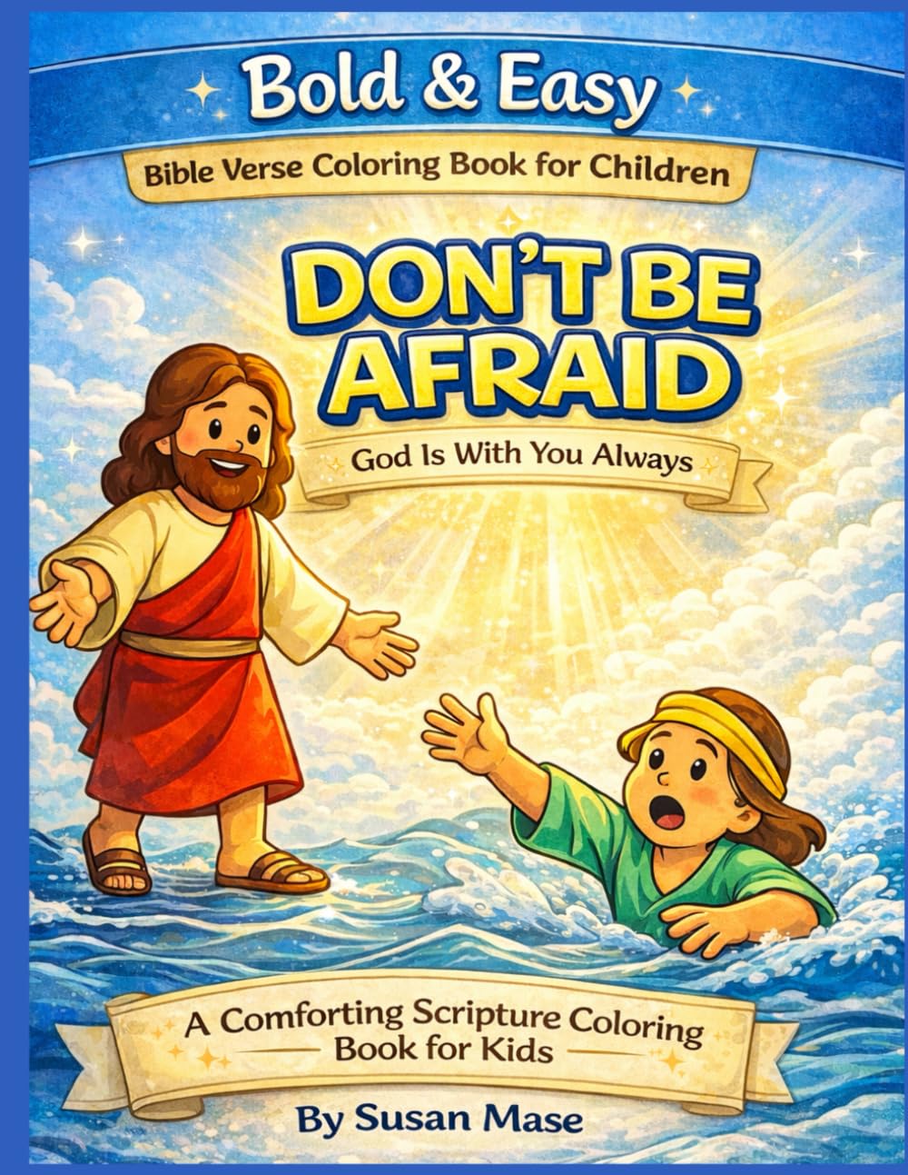 Don't Be Afraid God Is With You Always: Bible Verse Coloring Book for Children