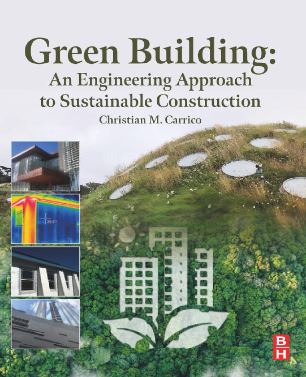 Green Building: An Engineering Approach to Sustainable Construction
