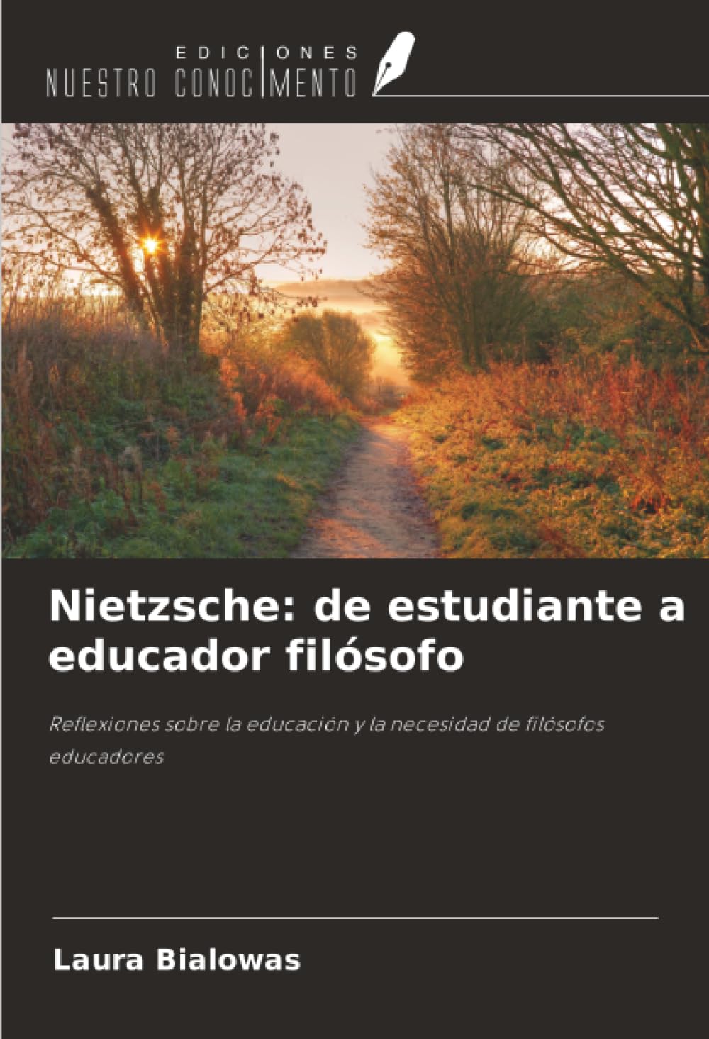 Nietzsche: de estudiante a educador filósofo: Reflexiones sobre la educación y la necesidad de filósofos educadores