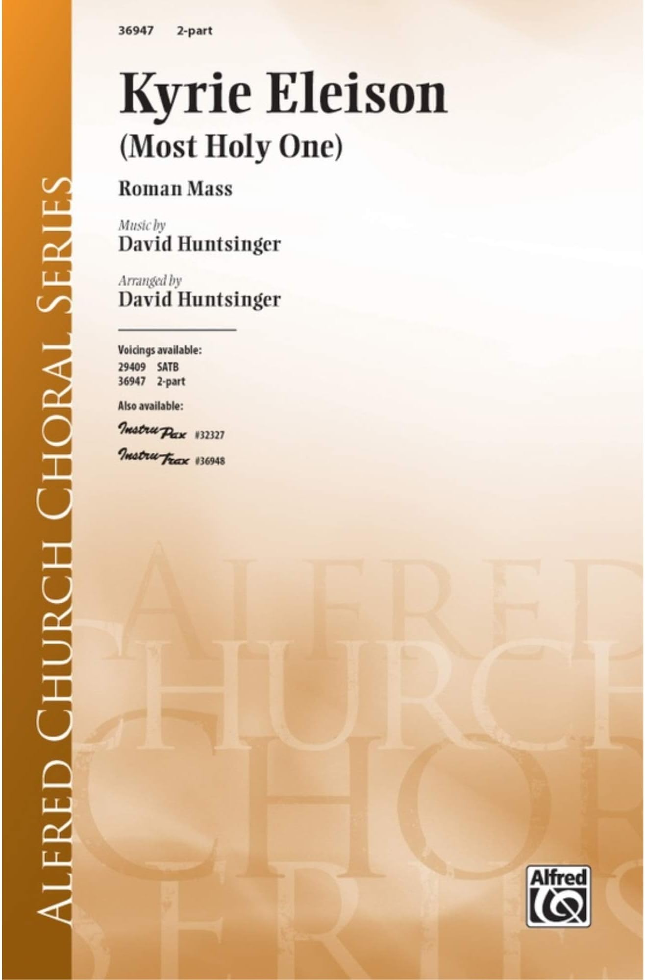 David Huntsinger-Kyrie Eleison Most Holy One-2-Part Choir