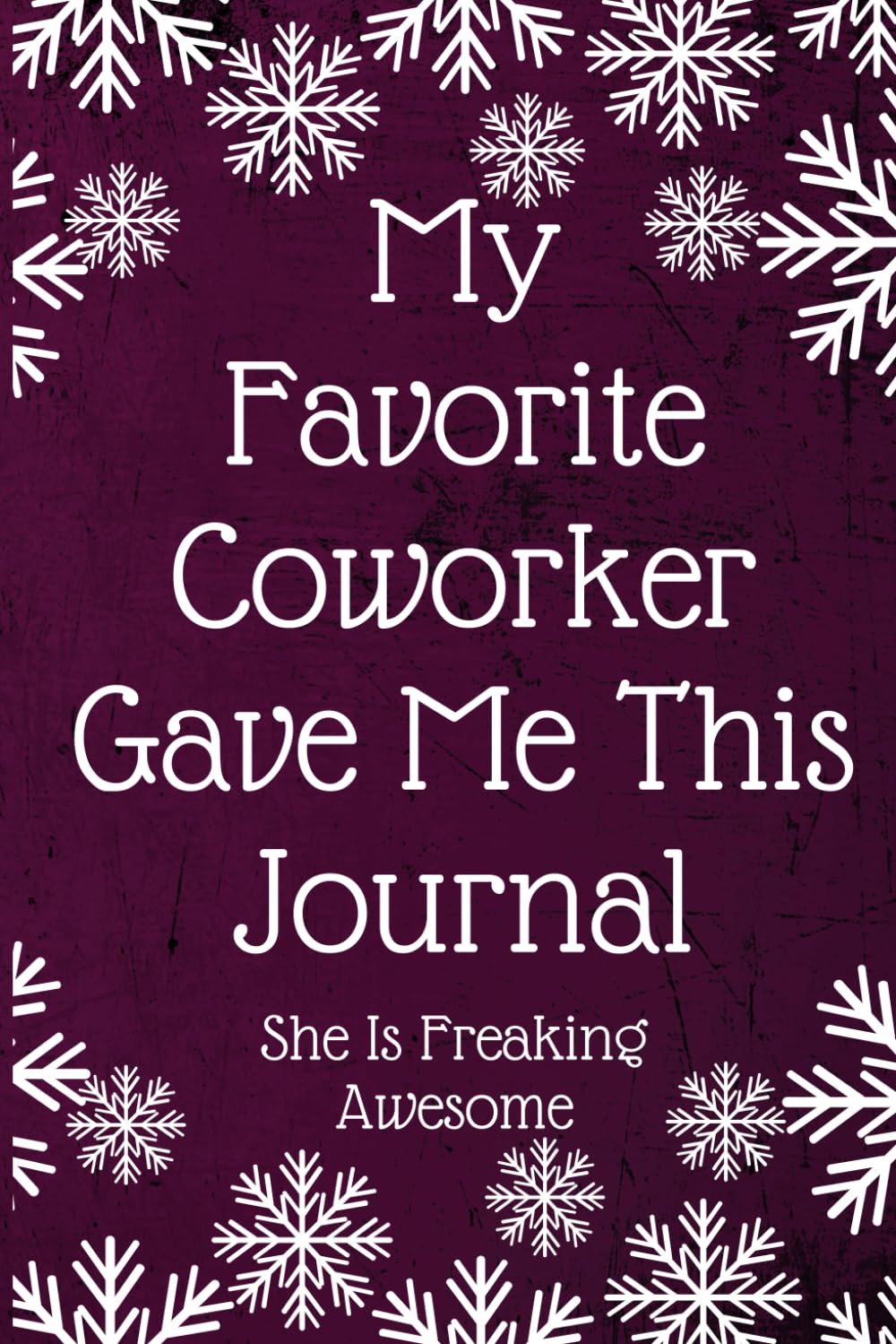 My Favorite Coworker Gave Me This Journal She Is Freaking Awesome: Employee Team Gifts- Lined Blank Notebook Journal