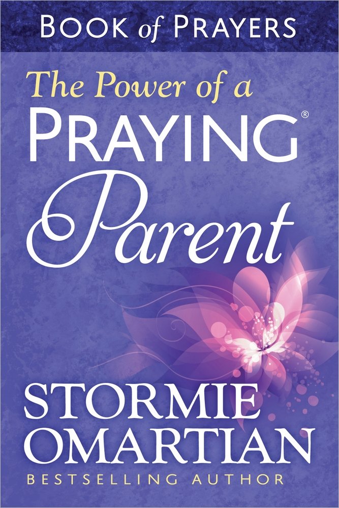 Power of A Praying Parent Book Of Prayers, The