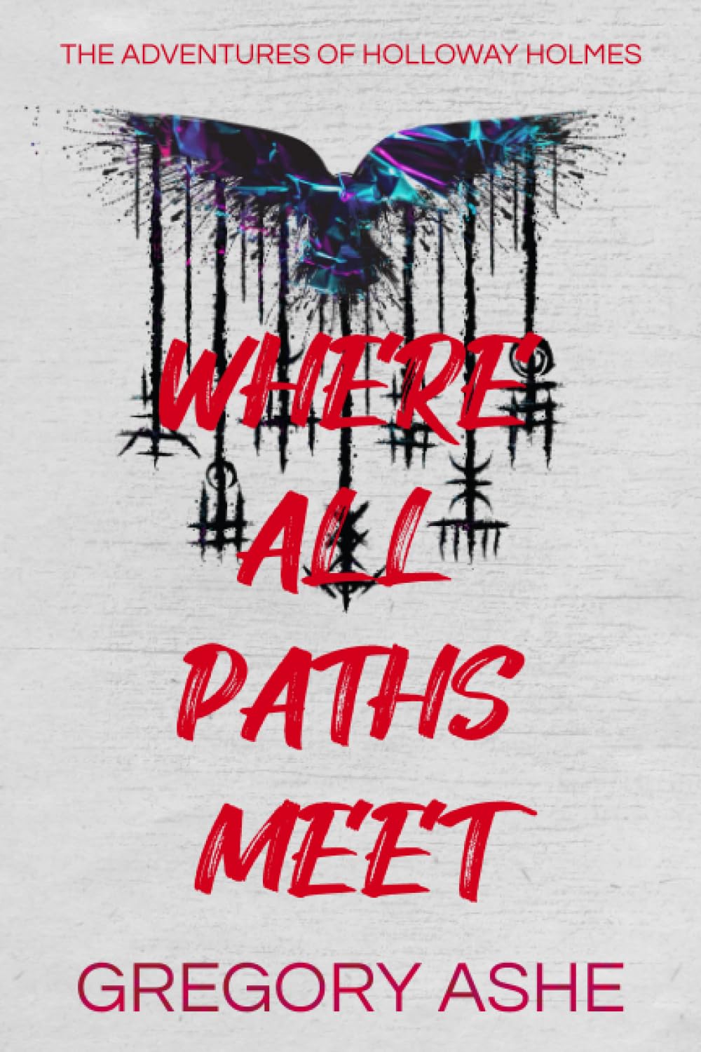 Buy Where All Paths Meet: 3 (The Adventures of Holloway Holmes) — BookShops.in