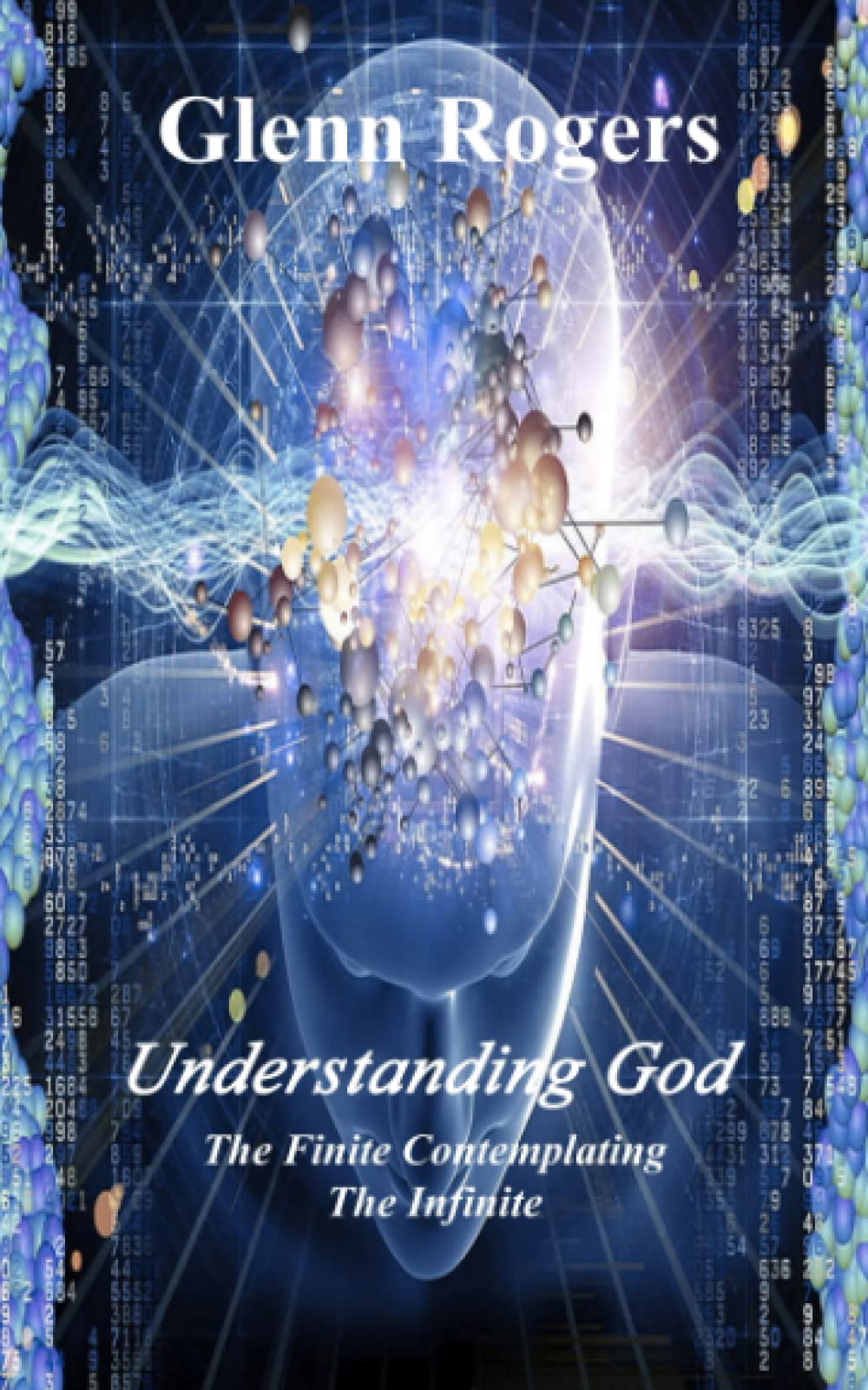 Understanding God: The Finite Contemplating the Infinite