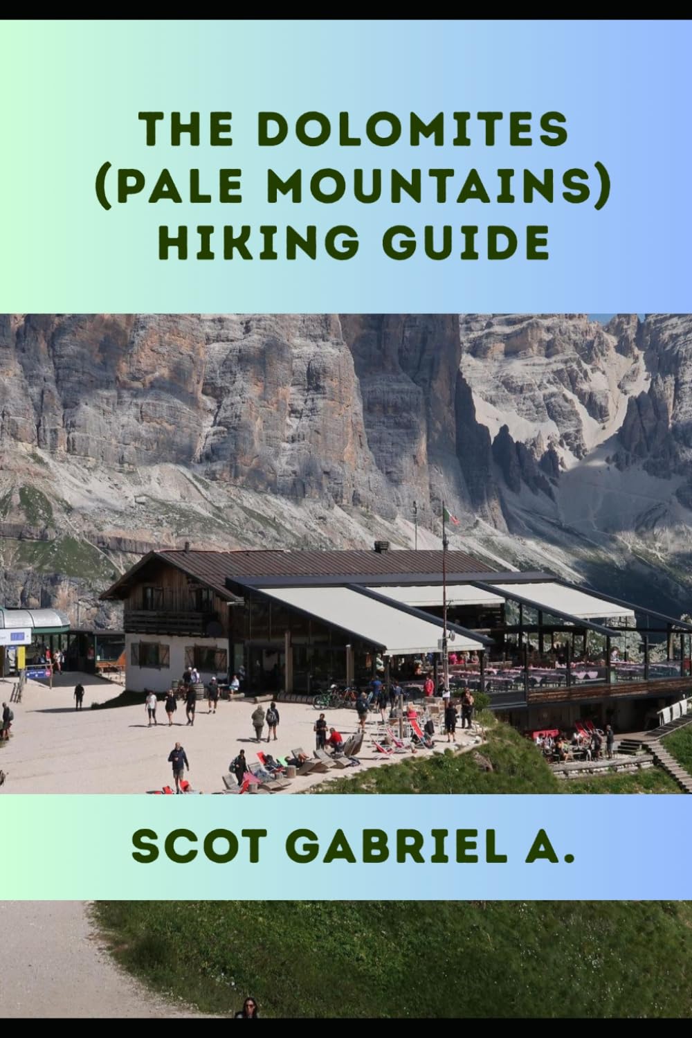 THE DOLOMITES (PALE MOUNTAINS) HIKING GUIDE (The Explorer’s Hiking Collection)
