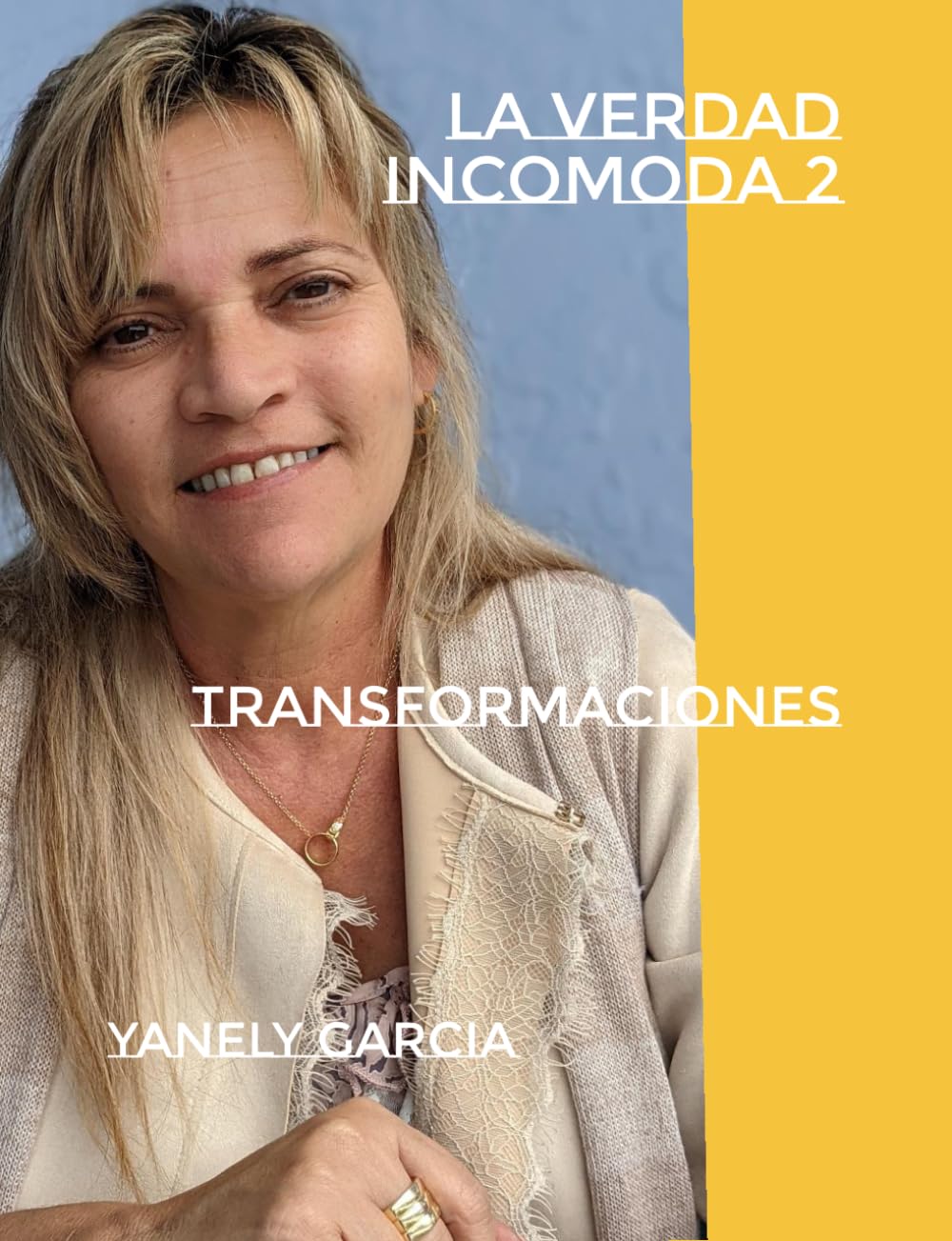 LA VERDAD INCOMODA 2: TRANSFORMACIONES